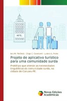 Projeto De Aplicativo TuríStico Para Uma Comunidade Surda FlorêNcio (U. A.) Buch
