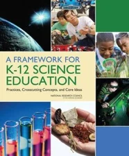 A Framework for K-12 Science Education: Practices, Crosscutting Conc - VERY GOOD