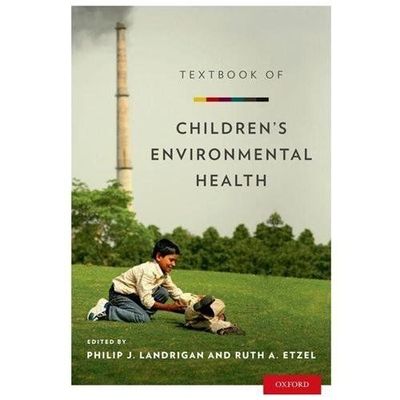 Textbook of Children's Environmental Health
