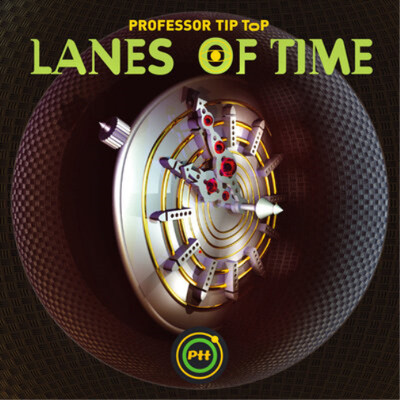 Professor Tip Top Lanes of Time (CD) Album