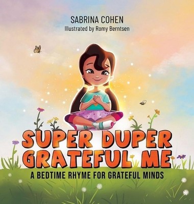 Super Duper Grateful Me: A Bedtime Rhyme For Grateful Minds by Sabrina Cohen Har