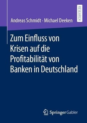 Zum Einfluss von Krisen auf die Profitabilitt von Banken in Deutschland by Micha