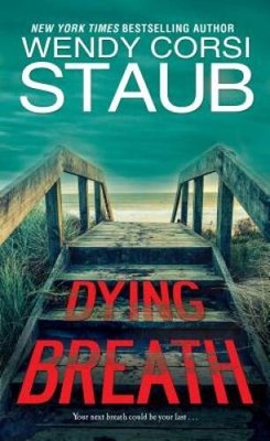 Dying Breath - Mass Market Paperback By Staub, Wendy Corsi - VERY GOOD