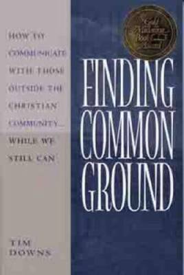 Finding Common Ground: How to Communicate with those Outside the Christia - GOOD