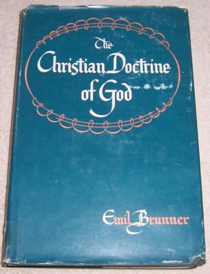 The Christian Doctrine of God Volume 1: Dogmatics Emil Brunner hc/dj