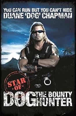 You Can Run But You Cant Hide: Star of Dog the Bounty Hunter, Chapman, Duane, Us