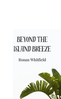 Ronan Whitfield | Beyond The Island Breeze | Taschenbuch | Englisch (2025)