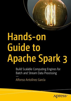 Alfonso Antolínez García | Hands-on Guide to Apache Spark 3 | Taschenbuch (2023)