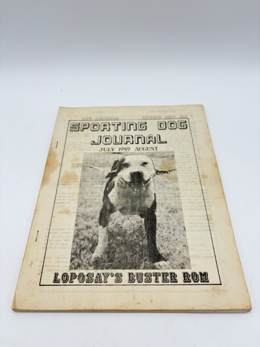 Sporting Dog Journal July August 1989 Loposay's Buster ROM APBT Pit Bull Mag