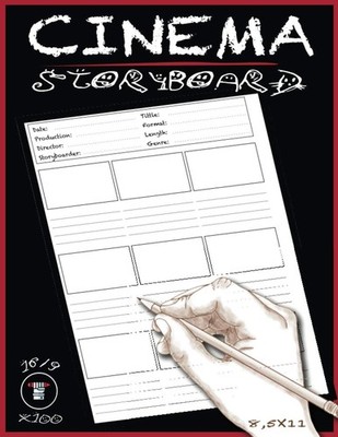 Cinema Storyboard Notebook 16 9: Storyboard Pro Template 16/9 Pa