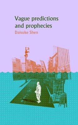 Daisuke Shen Vague Predictions and Prophecies (Paperback) (UK IMPORT)