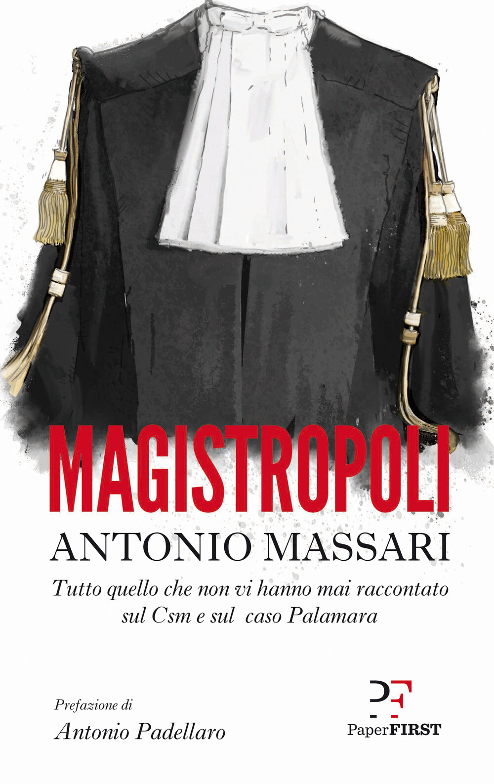 Libri Antonio Massari - Magistropoli. Tutto Quello Che Non Vi Hanno Mai Racconta