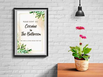 Poster A3 Please Don t do Cocaine in The Bathroom we Have a Living room for that