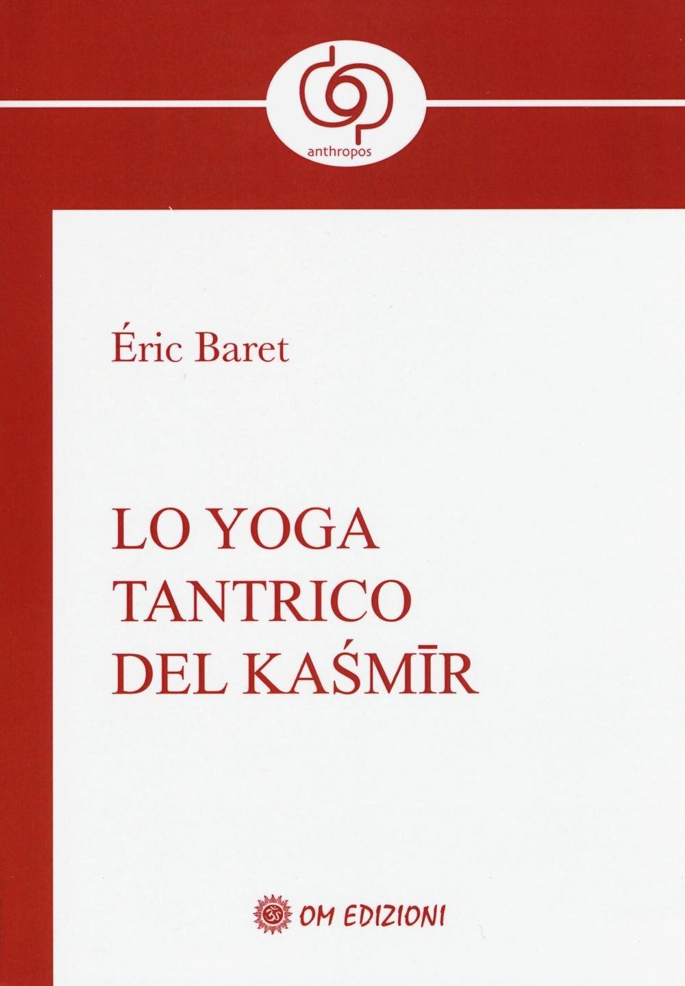 Libri Baret Ãric - Lo Yoga Tantrico Del Kasmir
