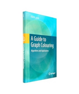 A Guide to Graph Colouring: Algorithms and Applications: Algorithms and Applicat