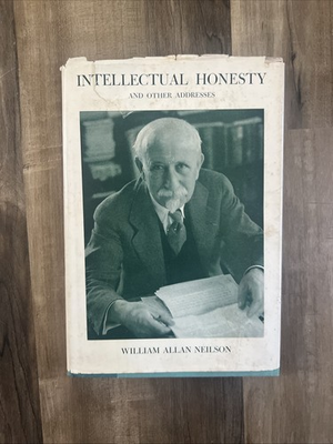 #ad VINTAGE 1956 William Allan Neilson INTELLECTUAL HONESTY And Other Addresses VG $40.00