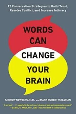 Words Can Change Your Brain: 12 Conversation Strategies to Build Trust, R - GOOD