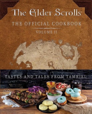 The Elder Scrolls: The Official Cookbook Vol 2 Tastes and Tales from Tamriel NEW
