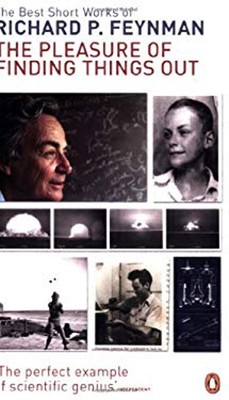 The Pleasure of Finding Things Out : The Best Short Works of Rich