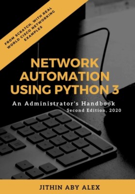 Alex - Netzwerkautomatisierung mit Python 3 Administratorhandbuch - J555z