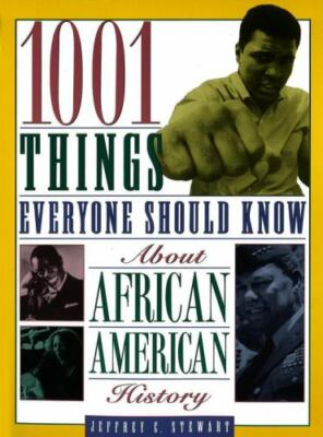1001 Things Everyone Should Know About African American History, Stewart, Jeffre