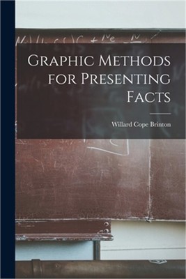 Graphic Methods for Presenting Facts (Paperback or Softback)