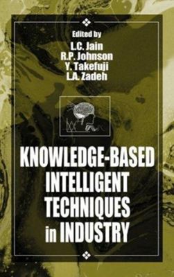 Knowledge-Based Intelligent Techniques IN Industrie Hardcover