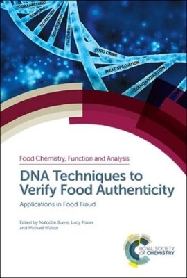 Malcolm Burns DNA Techniques to Verify Food Authenticity (Hardback)