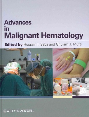 Advances in Malignant Hematology: A Practical Guide by Hussain I. Saba (English)