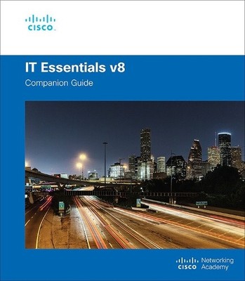 IT Essentials Companion Guide v8 by Cisco Networking Academy