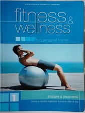 Fitness e wellness - La repubblica - Iniziare a muoversi 2009 Personal trainer