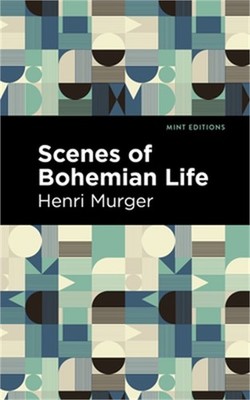 Scenes of Bohemian Life (Paperback or Softback)