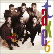 So Much 2 Say by Take 6: Used