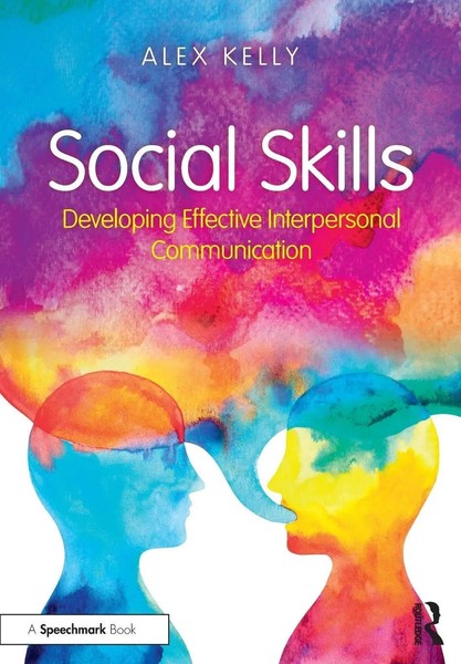 Social Skills Developing Effective Interpersonal Communication Alex Kelly Buch-image