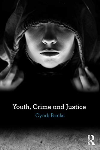 Youth, Crime and Justice,Cyndi Banks