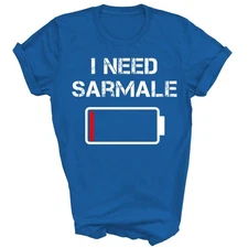 Romanian Food Romania I Need Sarmale Unisex Shirt Gift S-3XL Reprint