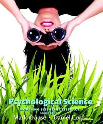 Psychological Science: Modeling Scientific Literacy (2nd Edition) by Krause, Ma