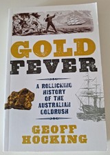 Gold Fever: A Rollicking History of the Australian Gold Rush - Large PB - Free🚚