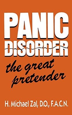 PANIC DISORDER: THE GREAT PRETENDER By F.a.c.n. H. Michael Zal D.o. *Excellent*