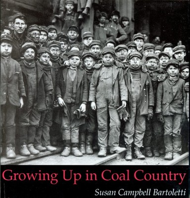 Growing Up in Coal Country: The American Story of Immigrant Families and Sac...