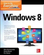 How to Do Everything Windows 8 By Mary Branscombe, Simon Bisson,