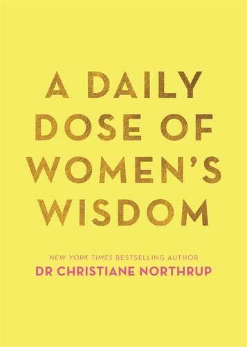 A Daily Dose of Women's Wisdom By Christiane Northrup