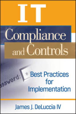 IT Compliance and Controls: Best Practices for Implementation - VERY GOOD