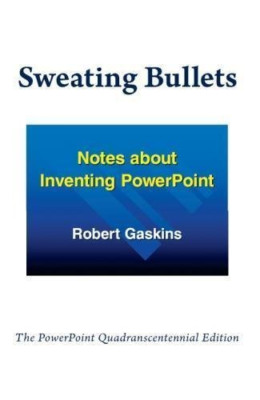 Sweating Bullets: Notes about Inventing PowerPoint - Paperback / softback NEW Ga