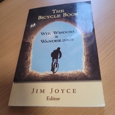 Bicycle Book : Wit, Wisdom & Wanderings, Paperback by Joyce, Jim Signed