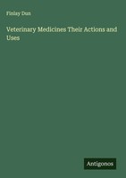 Finlay Dun | Veterinary Medicines Their Actions And Uses | Buch | Englisch