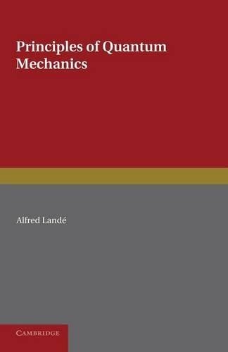 Principles of Quantum Mechanics by Alfred Land - 9781107667839