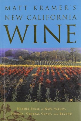 Matt Kramer's New California Wine