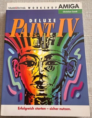 DELUXE Paint IV, Markt&Technik Buch - WORKSHOP AMIGA