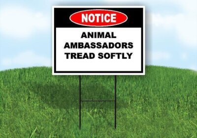 Notice Animal Ambassadors Tread Softly 18 in x24 in Yard Road Sign w/ Stand